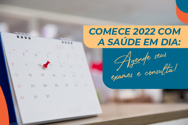 Comece 2022 com a sua saúde em dia