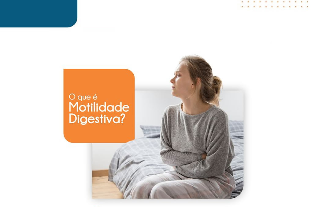 Saiba mais informações sobre Motilidade Digestiva