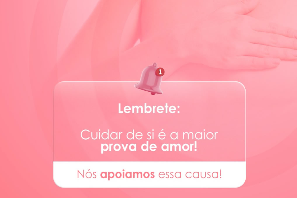 Cuidar de si é a maior prova de amor, nós apoiamos essa causa!